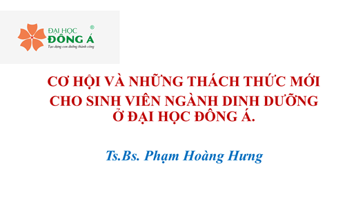 Cơ hội và những thách thức mới dành cho sinh viên Cử nhân Dinh dưỡng trường Đại học Đông Á