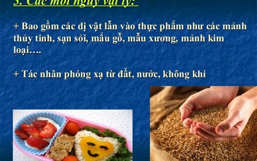 Một số mối nguy ảnh hưởng đến an toàn thực phẩm