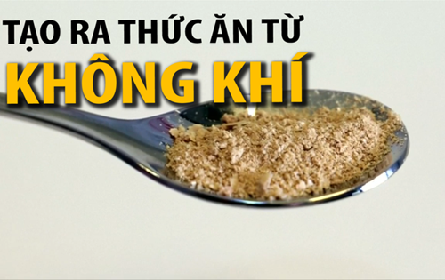 THỨC ĂN ĐƯỢC TẠO RA TỪ KHÔNG KHÍ